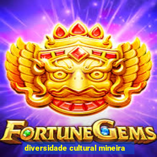 diversidade cultural mineira